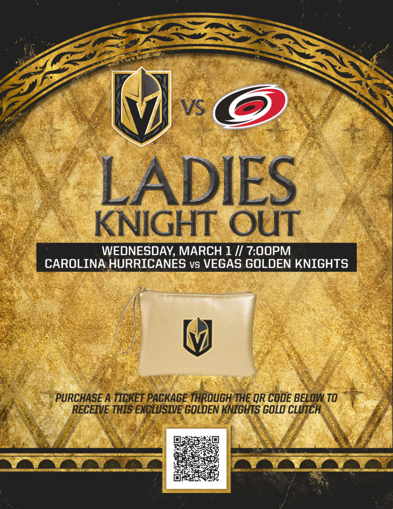 Ladies Knight Out. Wednesday, March 1st. 7pm. Carolina Hurricanes vs Vegas Golden Knights